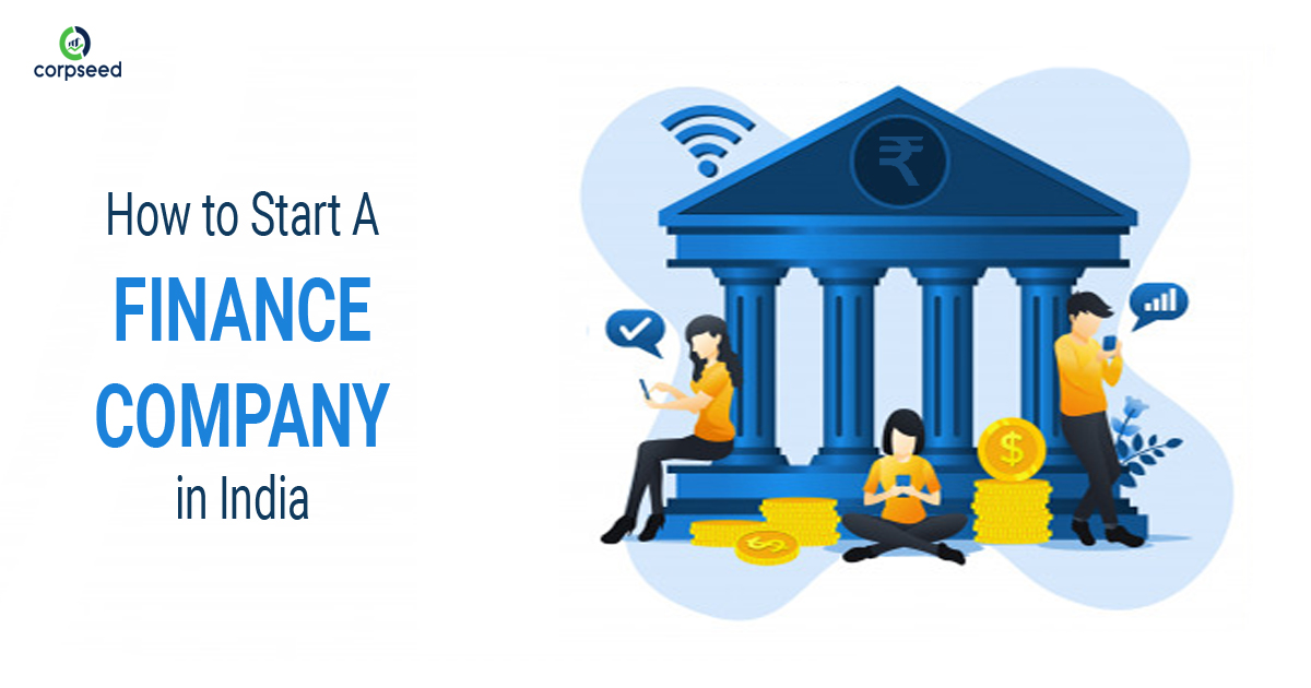 How to Start a Finance Company in India - Corpseed.jpg