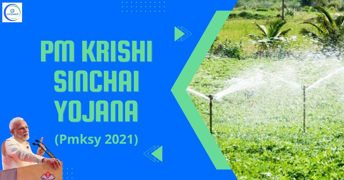 PM_Krishi_Sinchai_Yojana_Pmksy_2021_Corpseed.jpg