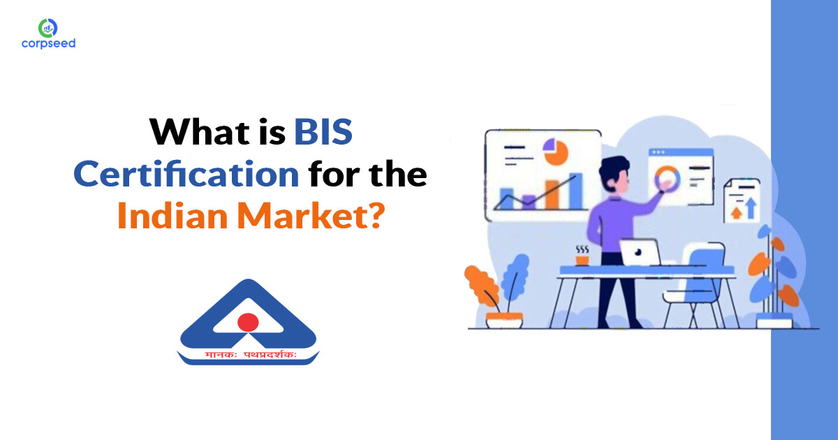 what-is-bis-certification-for-the-india-market-corpseed.jpg