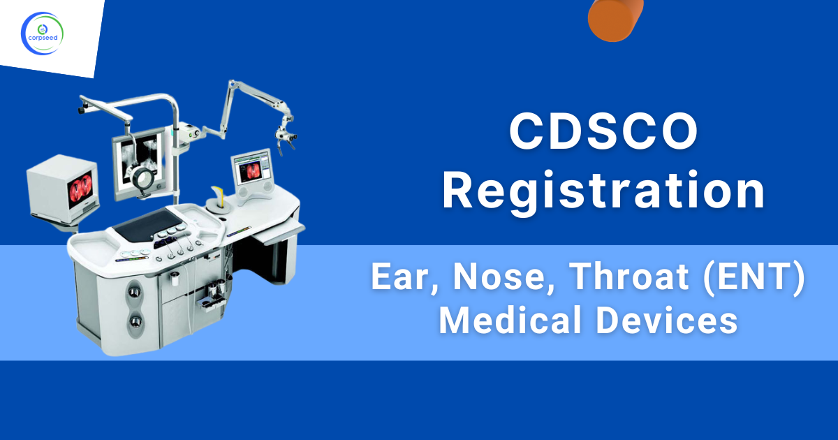 CDSCO_Registration_for_ENT_Medical_Devices_Corpseed.png