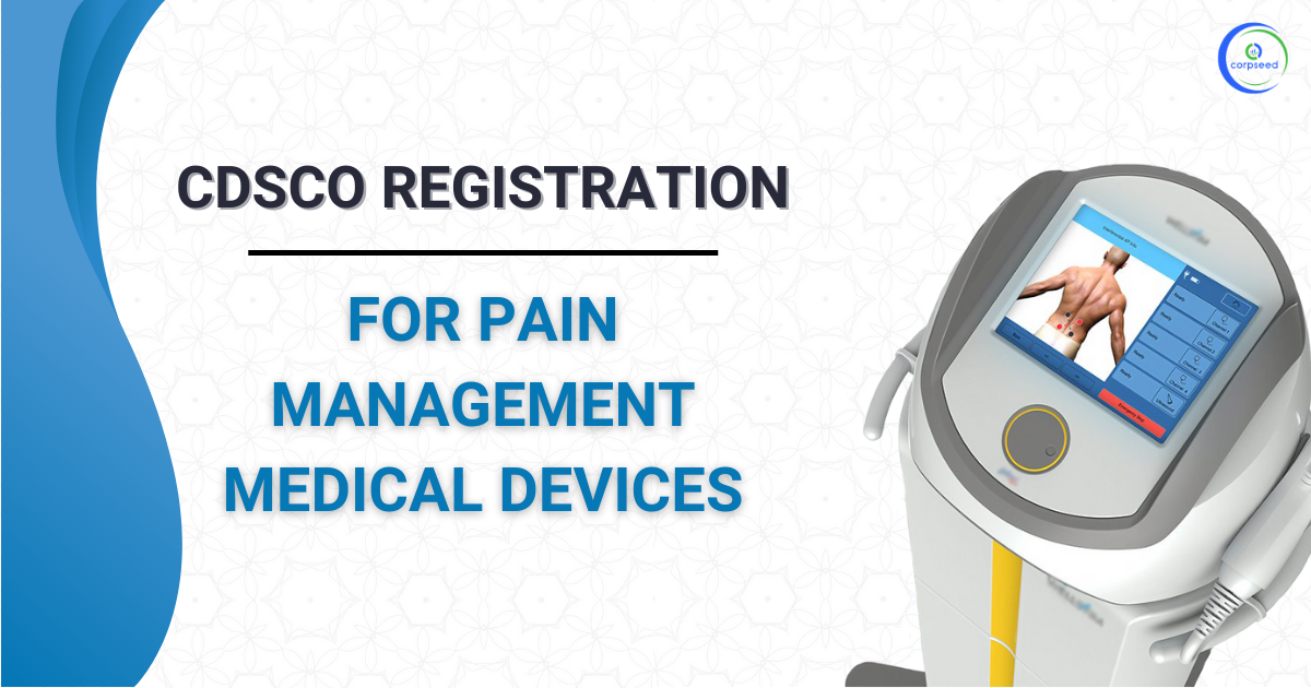 CDSCO_Registration_for_Pain_Management_Medical_Devices_Corpseed.png