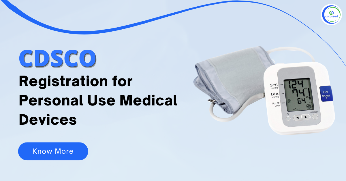 CDSCO_Registration_for_Personal_Use_Medical_Devices_Corpseed.png