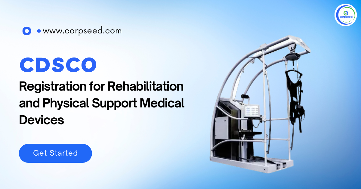 CDSCO_Registration_for_Rehabilitation_and_Physical_Support_Medical_Devices_Corpseed.png