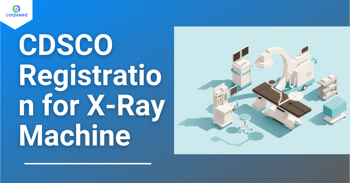 CDSCO_Registration_for_X-Ray_Machine_corpseed.png