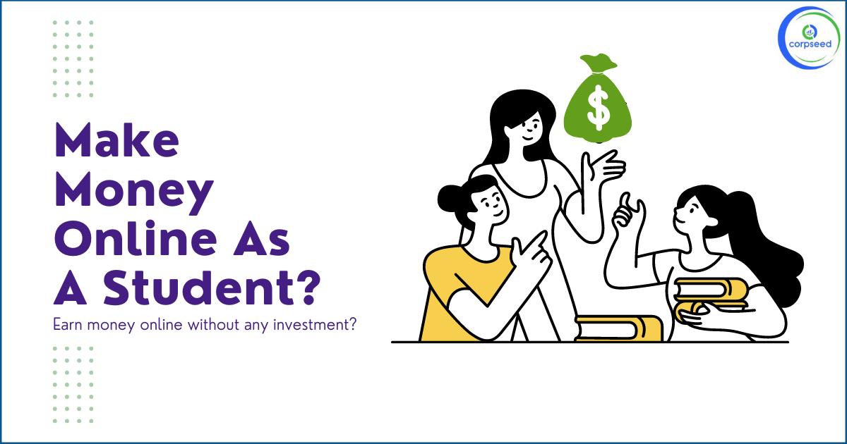 How_Can_A_Student_Earn_Money_Online_Without_Any_Investment__Corpseed.png