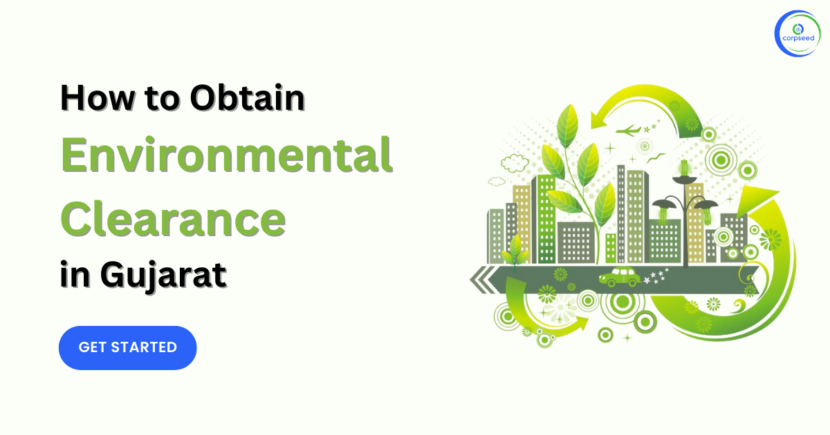 How_to_Obtain_Environmental_Clearance_in_Gujarat_Corpseed.png