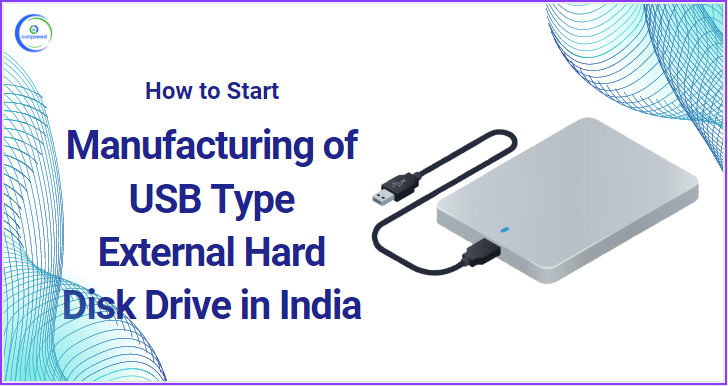 How_to_Start_Manufacturing_of_USB_Type_External_Hard_Disk_Drive_in_India_Corpseed.PNG